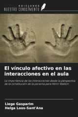 El vínculo afectivo en las interacciones en el aula: La importancia de las interacciones desde la perspectiva de la constitución de la persona para Henri Wallon (Spanish Edition) cover image