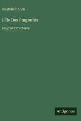 L'Île Des Pingouins - en gros caractères cover image