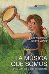 LA MÚSICA QUE SOMOS. La vida vista tras la gran discapacidad (Spanish Edition) cover image