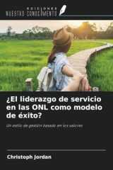 ¿El liderazgo de servicio en las ONL como modelo de éxito?: Un estilo de gestión basado en los valores (Spanish Edition) cover image