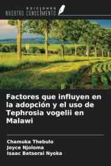 Factores que influyen en la adopción y el uso de Tephrosia vogelii en Malawi (Spanish Edition) cover image