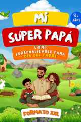 Mi Súper Papá: Libro Personalizado para el Día del Padre con Espacios para Colorear, Escribir y Diseñar (Spanish Edition) cover image