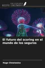 El futuro del scoring en el mundo de los seguros (Spanish Edition) cover image