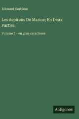 Les Aspirans De Marine; En Deux Parties - Volume 2 - en gros caractères cover image