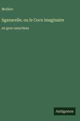 Sganarelle, ou le Cocu imaginaire - en gros caractères cover image