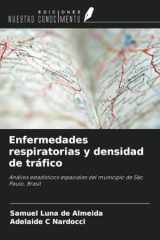 Enfermedades respiratorias y densidad de tráfico: Análisis estadísticos espaciales del municipio de São Paulo, Brasil (Spanish Edition) cover image