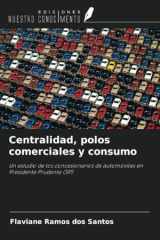 Centralidad, polos comerciales y consumo: Un estudio de los concesionarios de automóviles en Presidente Prudente (SP) (Spanish Edition) cover image