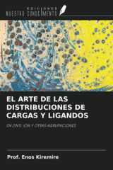 EL ARTE DE LAS DISTRIBUCIONES DE CARGAS Y LIGANDOS: EN ZINTL ION Y OTRAS AGRUPACIONES (Spanish Edition) cover image