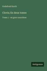 Clovis; En deux tomes - Tome 1 - en gros caractères cover image