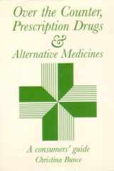 Over the counter, prescription drugs & alternative medicines: a detailed consumers' guide cover image