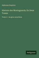 Histoire des Montagnards; En Deux Tomes - Tome 2 - en gros caractères cover image
