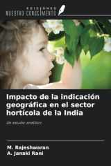 Impacto de la indicación geográfica en el sector hortícola de la India: Un estudio analítico (Spanish Edition) cover image