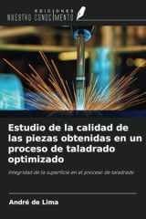Estudio de la calidad de las piezas obtenidas en un proceso de taladrado optimizado: Integridad de la superficie en el proceso de taladrado (Spanish Edition) cover image