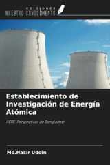 Establecimiento de Investigación de Energía Atómica: AERE: Perspectivas de Bangladesh (Spanish Edition) cover image