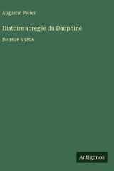 Histoire abrégée du Dauphiné - De 1626 à 1826 cover image