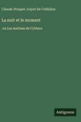 La nuit et le moment - ou Les matines de Cythere cover image