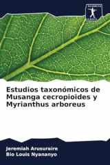 Estudios taxonómicos de Musanga cecropioides y Myrianthus arboreus (Spanish Edition) cover image