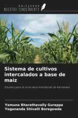 Sistema de cultivos intercalados a base de maíz: Estudios para la zona seca meridional de Karnataka (Spanish Edition) cover image