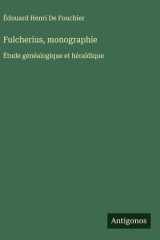 Fulcherius, monographie - Étude généalogique et héraldique cover image