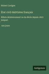 État civil da̓rtistes français - Billets de̓nterrement ou de décès depuis 1823 jusqua̓̀ nos jours cover image