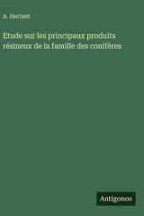 Etude sur les principaux produits résineux de la famille des conifères cover image