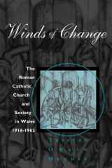 Winds of change: the Roman Catholic Church and society in Wales, 1916-1962 cover image