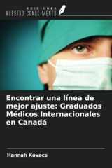 Encontrar una línea de mejor ajuste: Graduados Médicos Internacionales en Canadá (Spanish Edition) cover image
