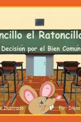 Piloncillo El Ratoncillo Una Decisión Por El Bien Común cover image