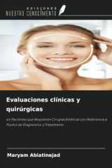 Evaluaciones clínicas y quirúrgicas: en Pacientes que Requieren Cirugías Estéticas con Referencia a Puntos de Diagnóstico y Tratamiento (Spanish Edition) cover image