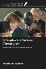 Literatura africana literatura:: De la evolución a la transformación (Spanish Edition) cover image