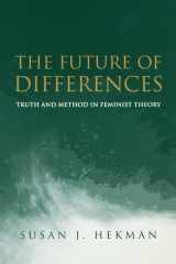 The future of differences: truth and method in feminist theory cover image