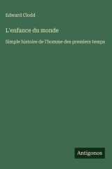 L'enfance du monde - Simple histoire de l'homme des premiers temps cover image