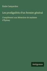 Les prodigalités d'un fermier général - Complément aux Mémoires de madame d'Épinay cover image