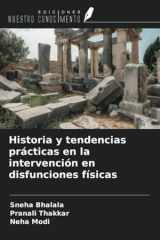 Historia y tendencias prácticas en la intervención en disfunciones físicas (Spanish Edition) cover image