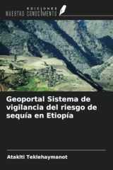 Geoportal Sistema de vigilancia del riesgo de sequía en Etiopía (Spanish Edition) cover image