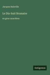 Le Dix-huit Brumaire - en gros caractères cover image