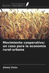Movimiento cooperativo: un caso para la economía rural-urbana (Spanish Edition) cover image