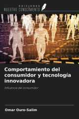 Comportamiento del consumidor y tecnología innovadora: Influencia del consumidor (Spanish Edition) cover image