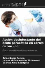 Acción desinfectante del ácido peracético en cortes de vacuno: Control microbiológico de los cortes de vacuno (Spanish Edition) cover image