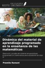 Dinámica del material de aprendizaje programado en la enseñanza de las matemáticas: Desarrollo y prueba del material de aprendizaje programado en ... estudiantes de clase XI (Spanish Edition) cover image