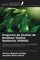 Programa de Gestión de Residuos Sólidos Sanitarios (PGRSS): Un proyecto de readecuación para el Poliambulatorio de la Ciudad de Foz do Iguaçu - PR (Spanish Edition) cover image