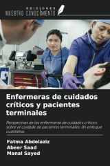 Enfermeras de cuidados críticos y pacientes terminales: Perspectivas de las enfermeras de cuidados críticos sobre el cuidado de pacientes terminales: Un enfoque cualitativo (Spanish Edition) cover image