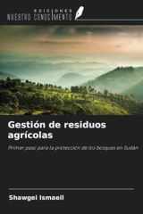 Gestión de residuos agrícolas: Primer paso para la protección de los bosques en Sudán (Spanish Edition) cover image