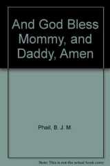 And God Bless Mommy and Daddy, Amen cover image