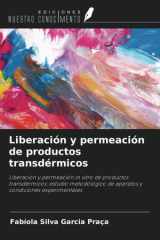 Liberación y permeación de productos transdérmicos: Liberación y permeación in vitro de productos transdérmicos: estudio metodológico de aparatos y condiciones experimentales (Spanish Edition) cover image