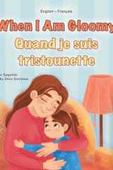 When I Am Gloomy (English French Bilingual Children's Book) cover image