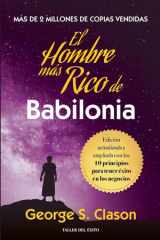 El Hombre Mas Rico de Babilonia Edición Actualizada y Ampliada con Los 10 Principios para Tener éxito en Los Negocios cover image