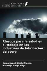 Riesgos para la salud en el trabajo en las industrias de fabricación de acero (Spanish Edition) cover image