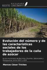 Evolución del número y de las características sociales de los trabajadores de la caña de azúcar: en los municipios de Barrinha, Guariba, Jaboticabal y Pitangueiras, entre 2007 y 2010 (Spanish Edition) cover image
