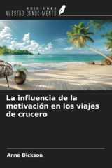 La influencia de la motivación en los viajes de crucero (Spanish Edition) cover image